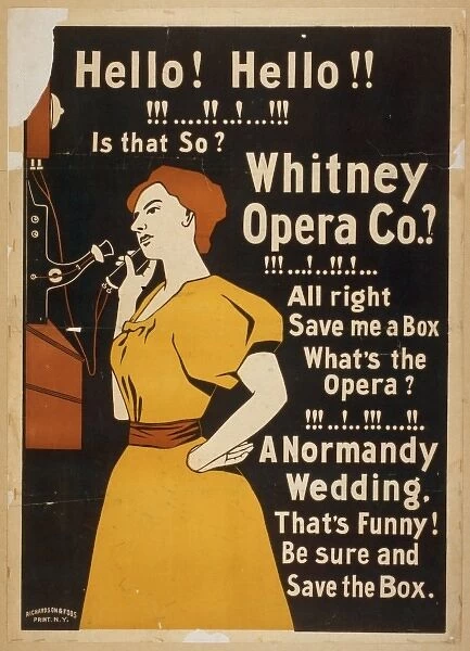 Hello! Hello! Is that so? Whitney Opera Co. ? All right save
