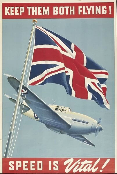 Keep them both flying! Speed is vital! propaganda poster from World War II