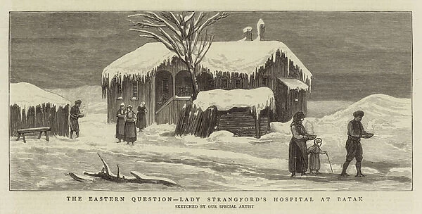 The Eastern Question, Lady Strangfords Hospital at Batak (engraving)