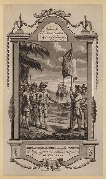 Sir Walter Raleigh ordering the Standard of Queen Elizabeth to be erected on the Coast of Virginia (engraving)
