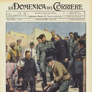 "I give the floor to the pickaxe, "said the Duce, personally starting the great work... (colour litho)