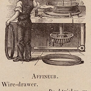 Le Vocabulaire Illustre: Affineur; Wire-drawer; Drahtzieher (engraving)