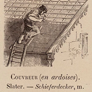 Le Vocabulaire Illustre: Couvreur (en ardoises); Slater; Schieferdecker (engraving)
