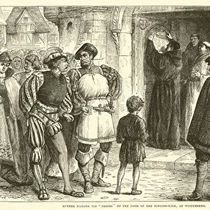 Luther nailing his "Theses"to the Door of the Schloss-Kirk, at Wittemberg (engraving)