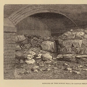 Manchester: Remains of the Roman Wall in Castle Field, 1873 (engraving)