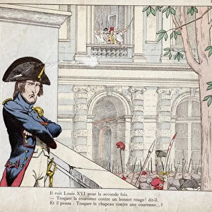 He saw Louis XVI for the second time (Invasion of the Tuileries, June 20