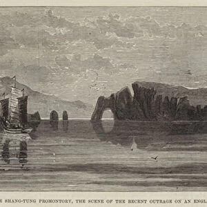 The Shang-Tung Promontory, the Scene of the Recent Outrage on an Englishman in China (engraving)